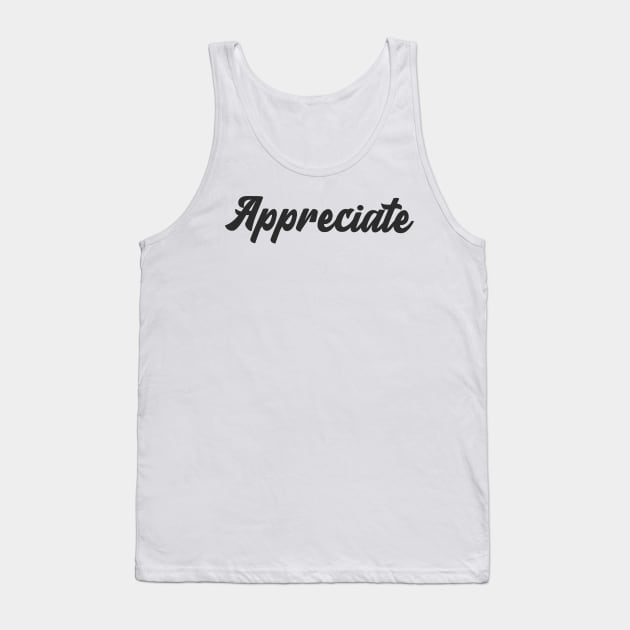 Appreciate Tank Top by Relaxing Positive Vibe